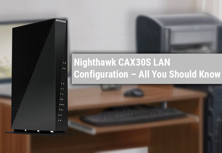 Nighthawk CAX30S LAN Configuration