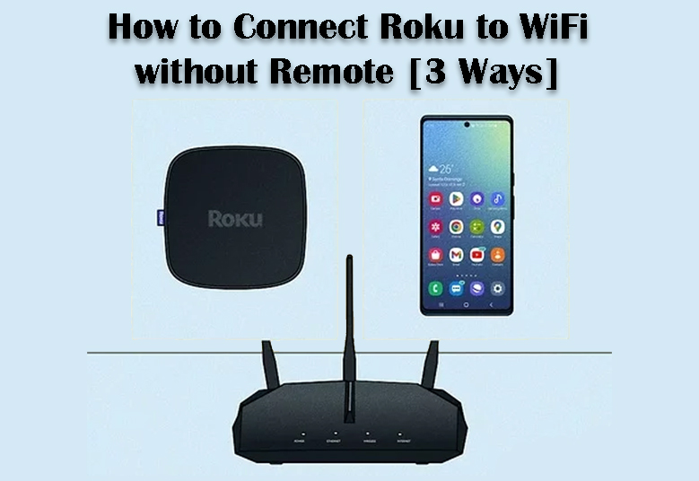 Connect Roku to WiFi without Remote