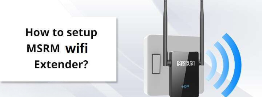 MSRM wifi extender setup