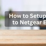 How to Setup and Login to Netgear Extender