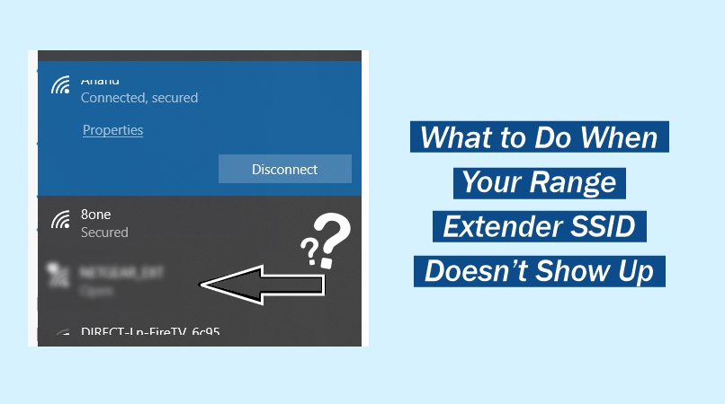What to Do When Your Range Extender SSID Doesn’t Show Up