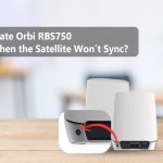 How to Update Orbi RBS750 Firmware When the Satellite Won’t Sync