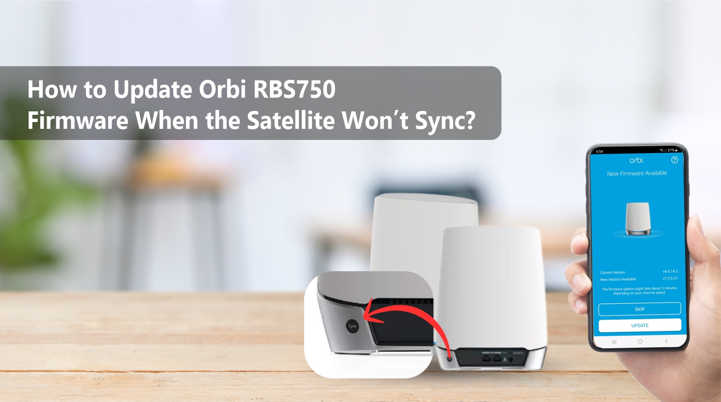 How to Update Orbi RBS750 Firmware When the Satellite Won’t Sync