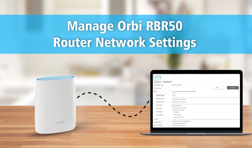 Manage Orbi RBR50 Router Network Settings