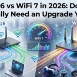 WiFi 6 vs WiFi 7 in 2026